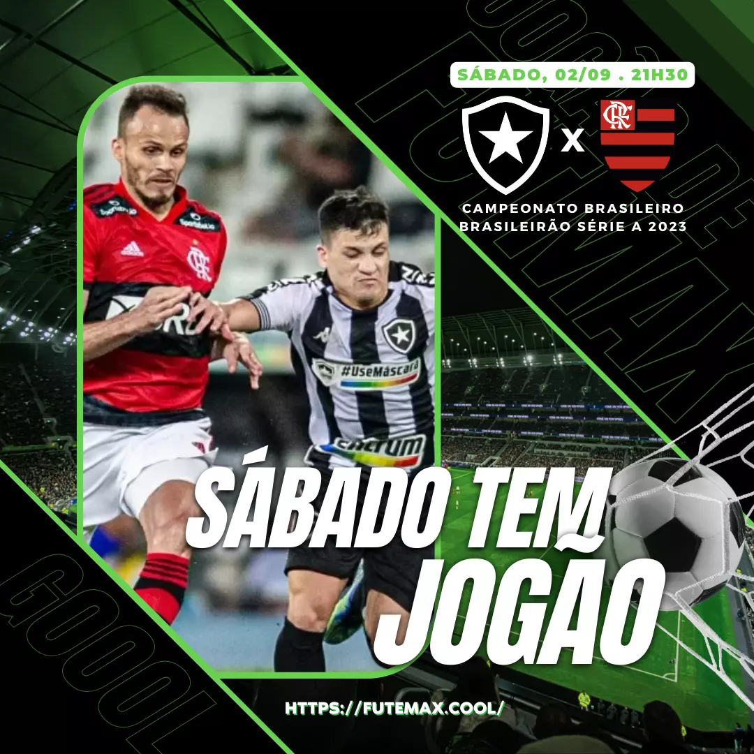 Sábado tem jogão: Botafogo x Flamengo ao vivo aqui no futmax